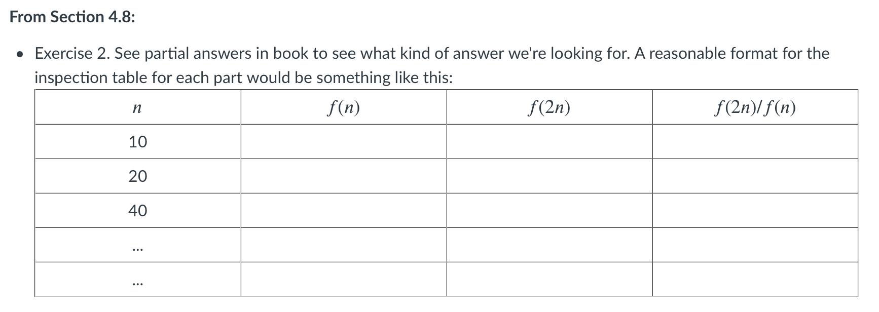 From Section 4.8: • Exercise 2. See partial answers in book to see what kind of answer were looking for. A reasonable format
