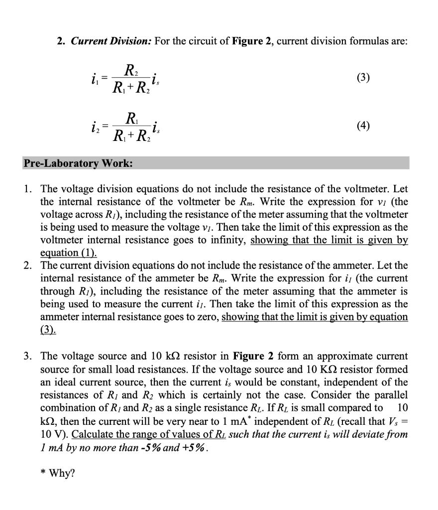 2. Current Division: For the circuit of Figure 2, current division formulas are: R2 i = Ri+R is (3) iR Ri+R i(4) Pre-Labora