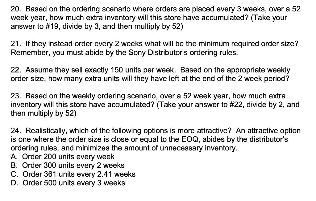 20. Based on the ordering scenario where orders are placed every 3 weeks, over a 52 week year, how much extra inventory will