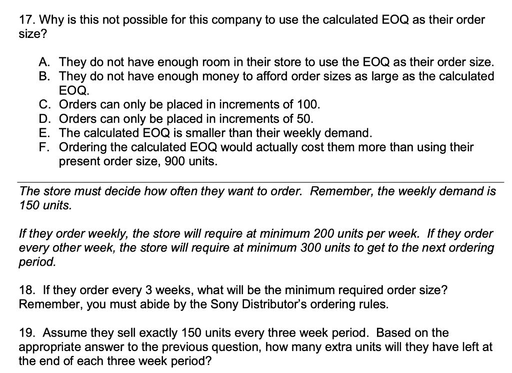 17. Why is this not possible for this company to use the calculated EOQ as their order size? A. They do not have enough room