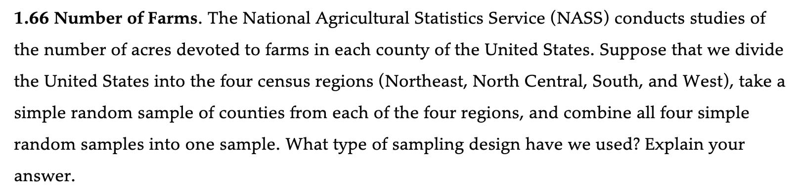 1.66 Number of Farms. The National Agricultural Statistics Service (NASS) conducts studies ofthe number of acres devoted to