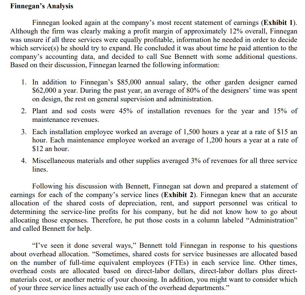 Finnegans Analysis Finnegan looked again at the companys most recent statement of earnings (Exhibit 1). Although the firm w