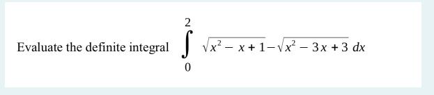 Evaluate the definite integral Vx? - x + 1-Vx 3x + 3