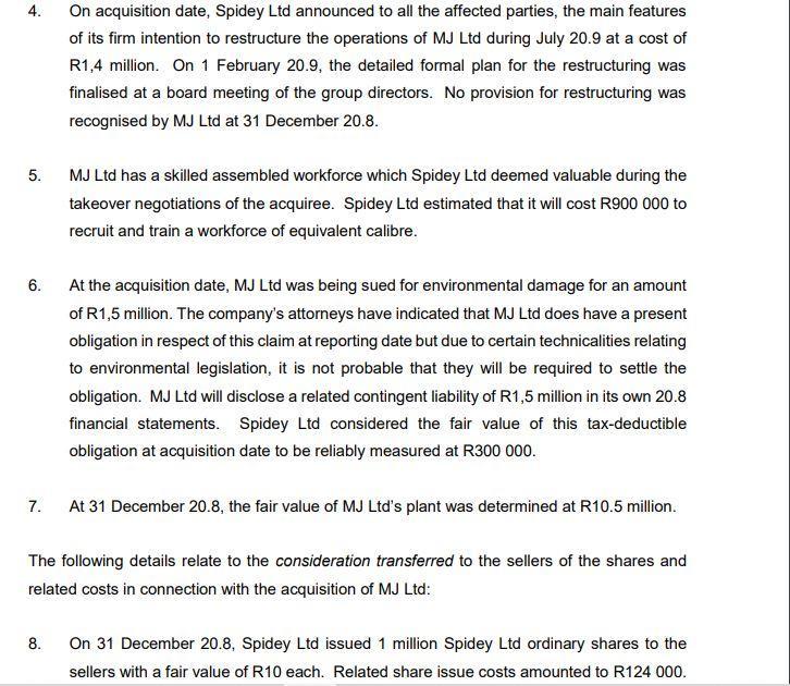4. On acquisition date, Spidey Ltd announced to all the affected parties, the main features of its firm intention to restruct