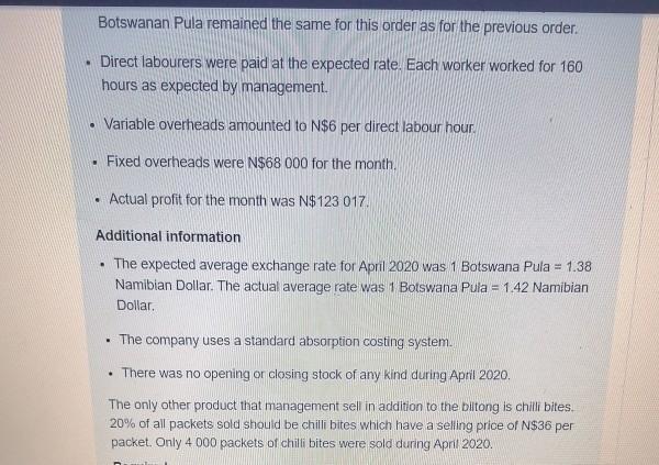 Botswanan Pula remained the same for this order as for the previous order. - Direct labourers were paid at the expected rate.