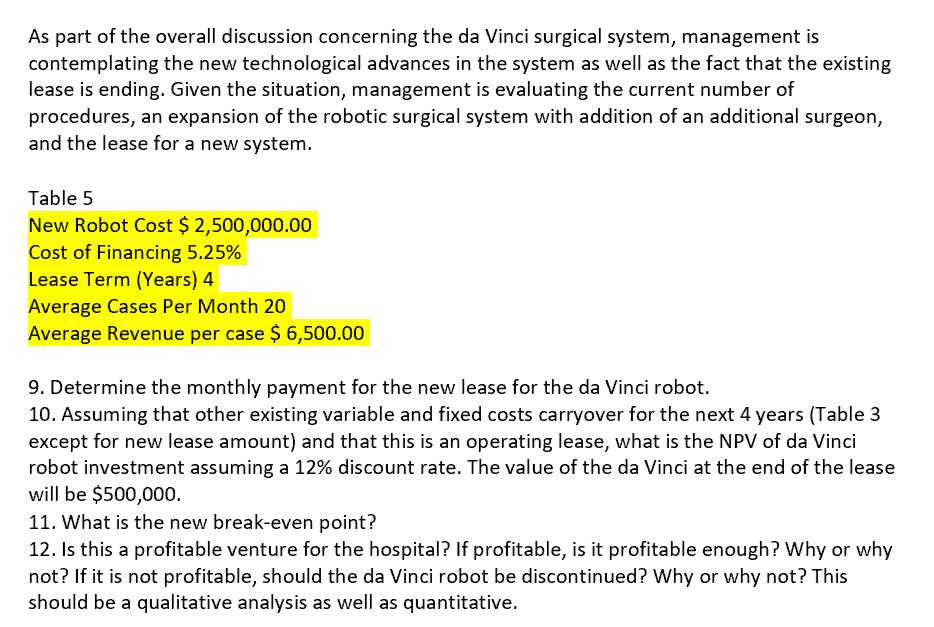 As part of the overall discussion concerning the da Vinci surgical system, management is contemplating the new technological