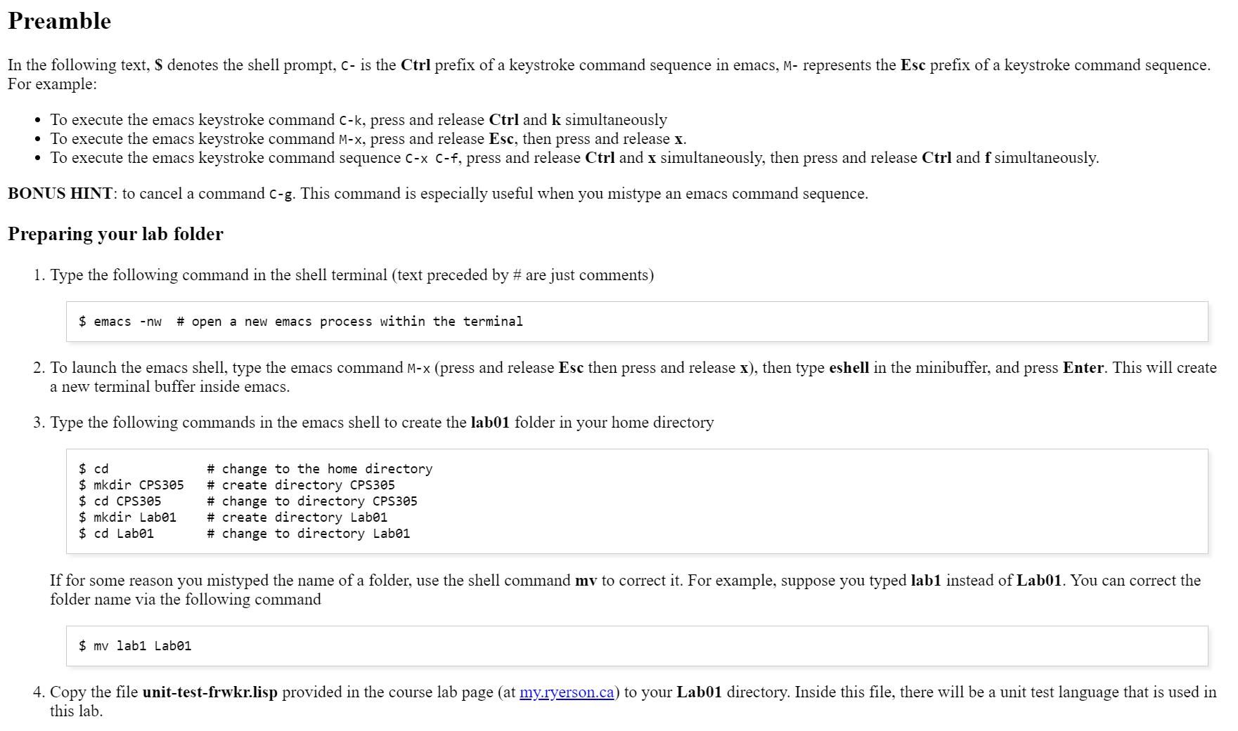 Preamble In the following text, $ denotes the shell prompt, c- is the Ctrl prefix of a keystroke command