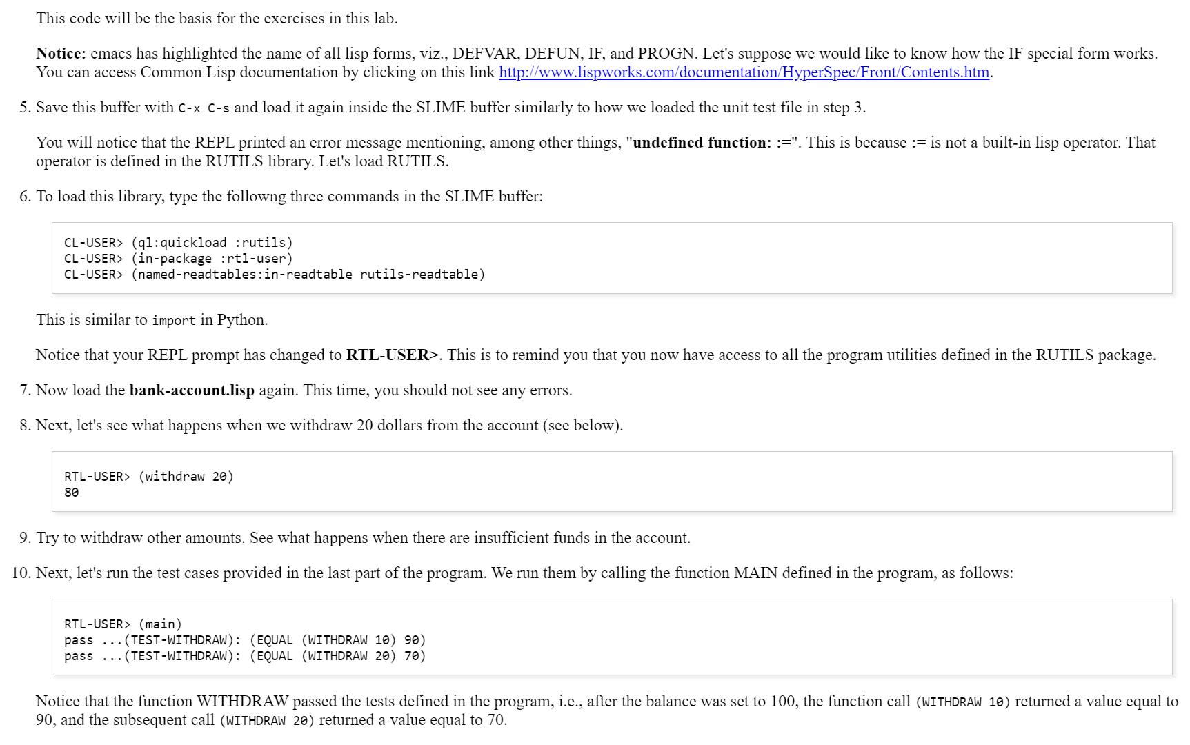 This code will be the basis for the exercises in this lab. Notice: emacs has highlighted the name of all lisp