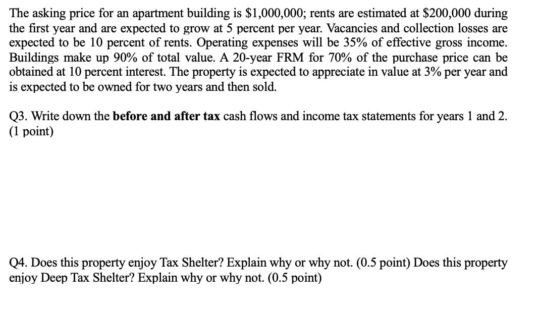 The asking price for an apartment building is $1,000,000; rents are estimated at $200,000 during the first year and are expec