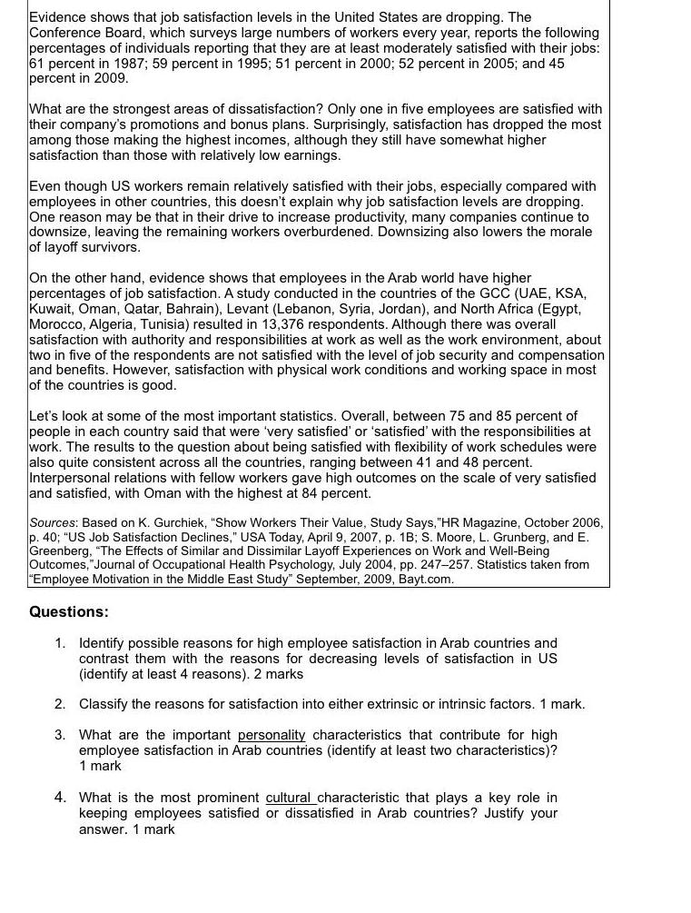 Evidence shows that job satisfaction levels in the United States are dropping.
