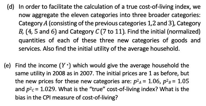 (d) In order to facilitate the calculation of a true cost-of-living index, we now aggregate the eleven