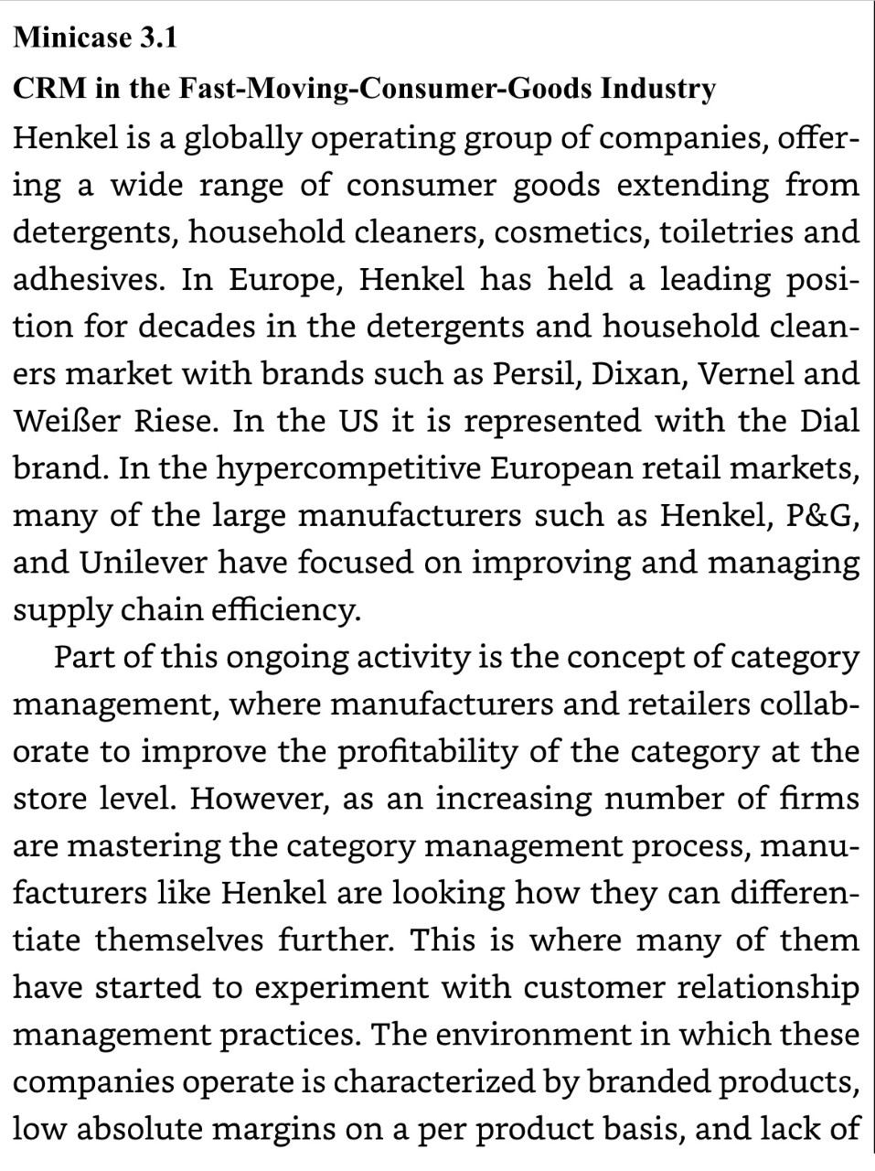 Minicase 3.1 CRM in the Fast-Moving-Consumer-Goods Industry Henkel is a globally operating group of companies, offer- ing a w