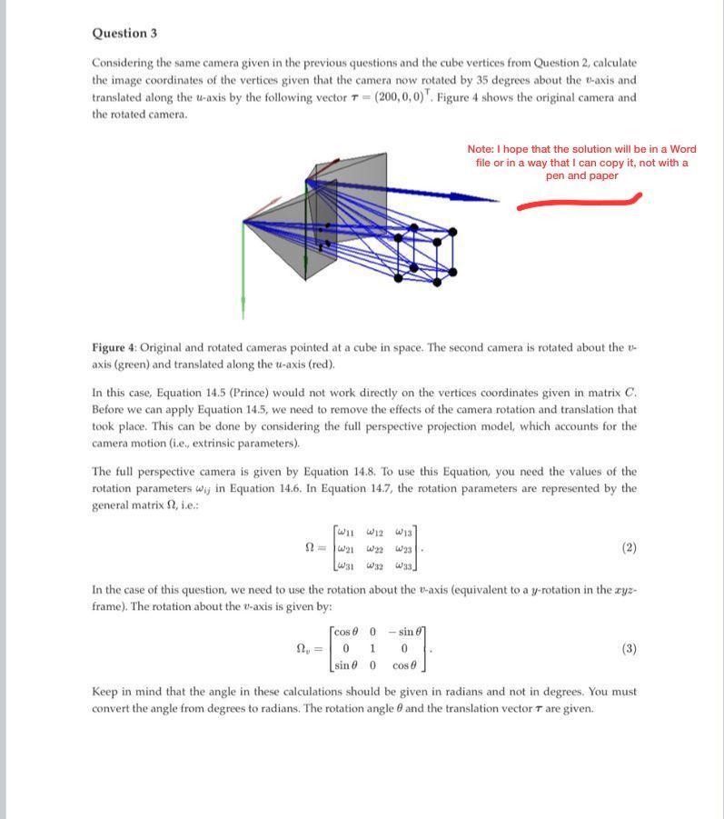 Question 3 Considering the same camera given in the previous questions and the cube vertices from Question 2, calculate the i