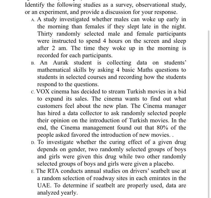 Identify the following studies as a survey, observational study, or an experiment, and provide a discussion for your response