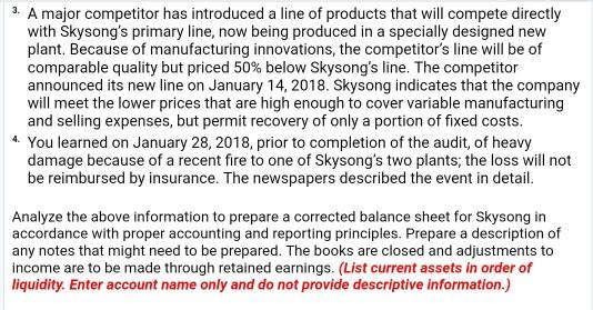 3. A major competitor has introduced a line of products that will compete directly with Skysongs primary line, now being pro