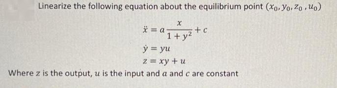 * = a+ v2 +c Linearize the following equation about the equilibrium