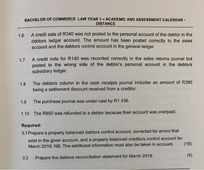 BACHELOR OF COMMERCE LAW YEAR 1 - ACADEMIC AND ASSESSMENT CALENDAR DISTANCE 1.6 A credit sale of R340 was not posted to the p
