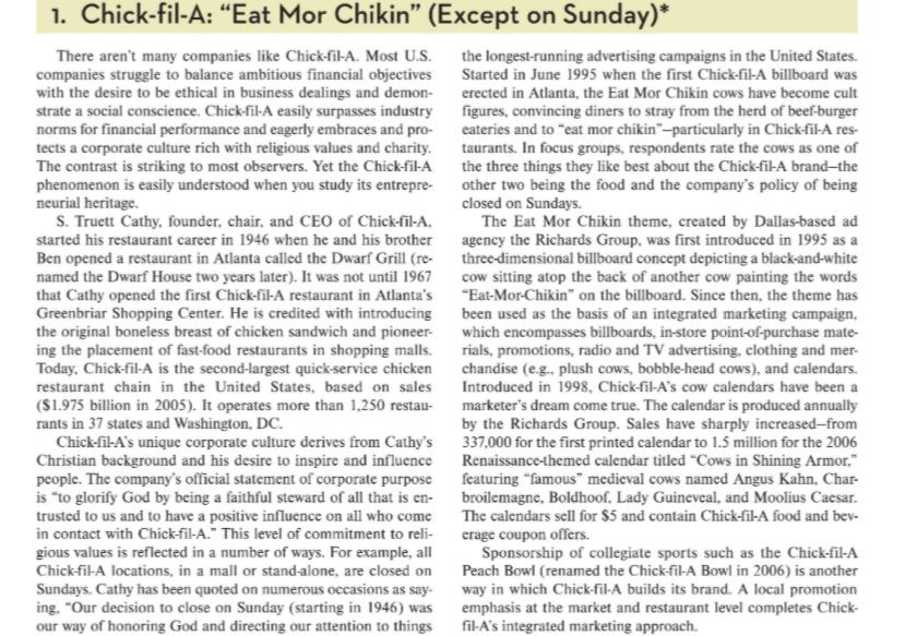 1. Chick-fil-A: “Eat Mor Chikin” (Except on Sunday)* There arent many companies like Chick-fil-A. Most U.S. the longest-runn