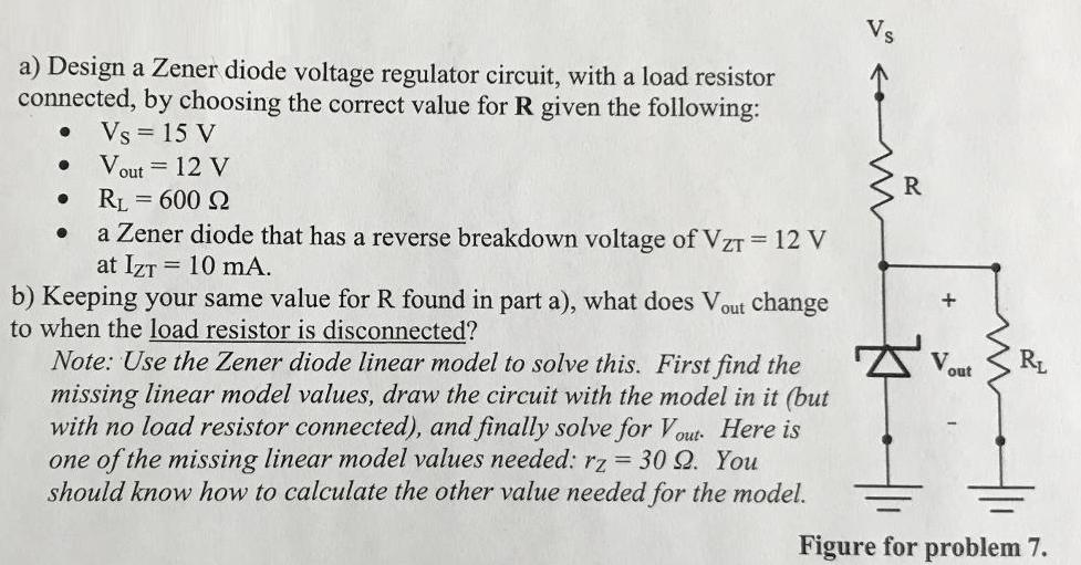 Vs a) Design a Zener diode voltage regulator circuit, with a load