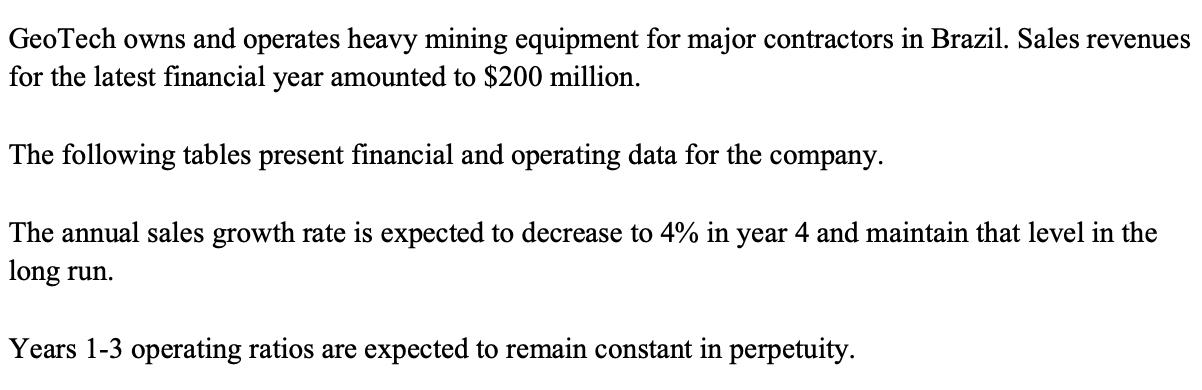 GeoTech owns and operates heavy mining equipment for major contractors in Brazil. Sales revenues for the latest financial yea