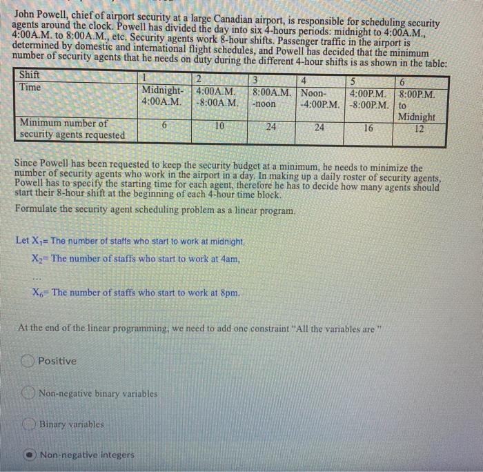 John Powell, chief of airport security at a large Canadian airport, is responsible for scheduling security agents around the