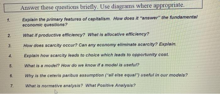 Answer these questions briefly. Use diagrams where appropriate. 1. Explain the primary features of capitalism. How does it a