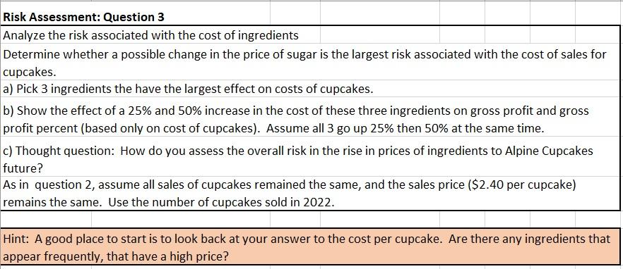 Risk Assessment: Question 3 Analyze the risk associated with the cost of ingredients Determine whether a possible change in t