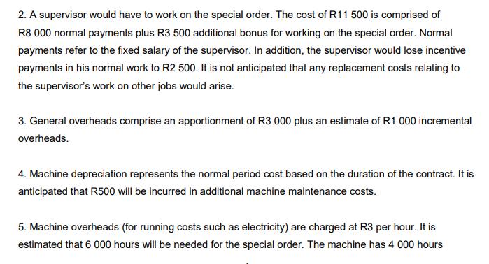 2. A supervisor would have to work on the special order. The cost of R11 500 is comprised of R8 000 normal payments plus R3 5