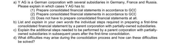 a) Y AG is a German corporation with several subsidiaries in Germany, France and Russia. Please explain in which cases Y AG h