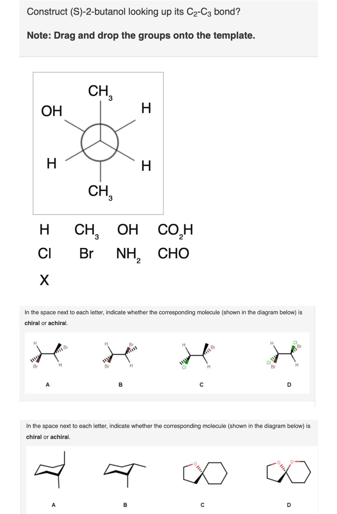 Construct (S)-2-butanol looking up its C2-C3 bond? Note: Drag and drop the