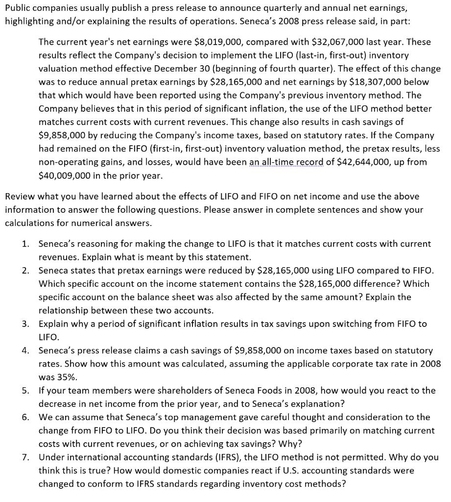 Public companies usually publish a press release to announce quarterly and annual net earnings, highlighting and/or explainin