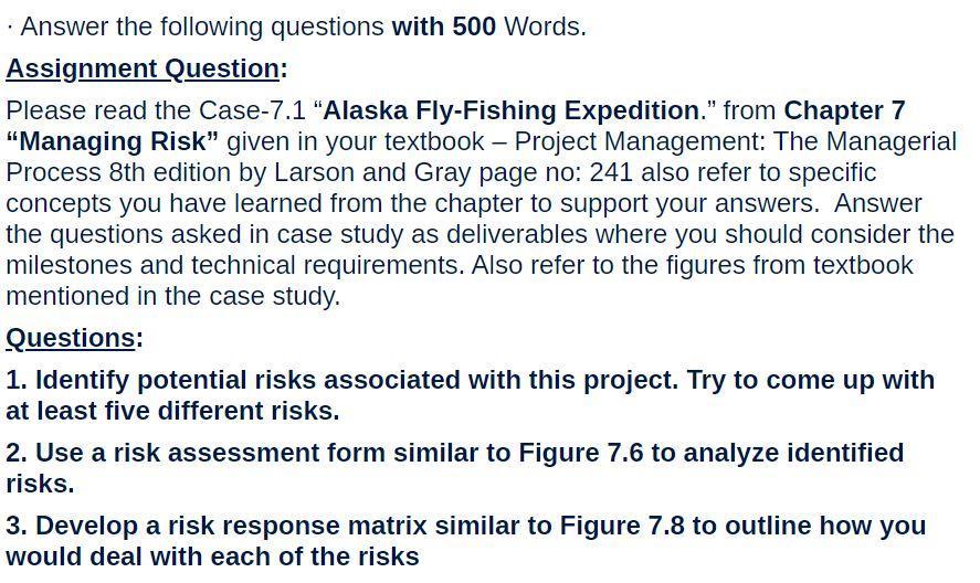 · Answer the following questions with 500 Words. Assignment Question: Please read the Case-7.1 Alaska Fly-Fishing Expedition