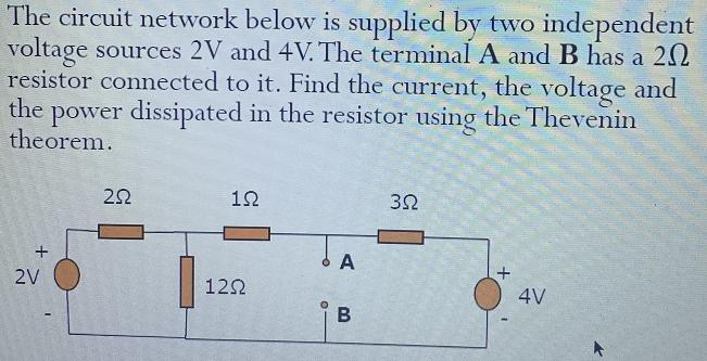 The circuit network below is supplied by two independent voltage sources 2V