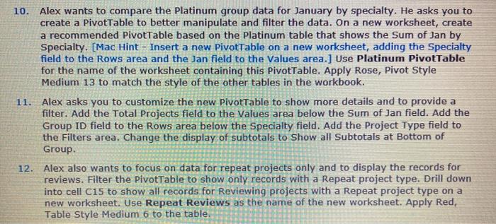 10. Alex wants to compare the Platinum group data for January by specialty. He asks you to create a PivotTable to better mani