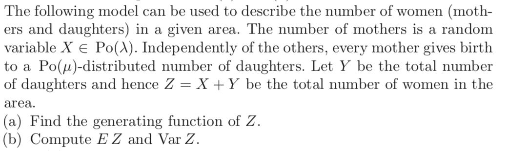 The following model can be used to describe the number of women (moth- ers and daughters) in a given area. The number of moth