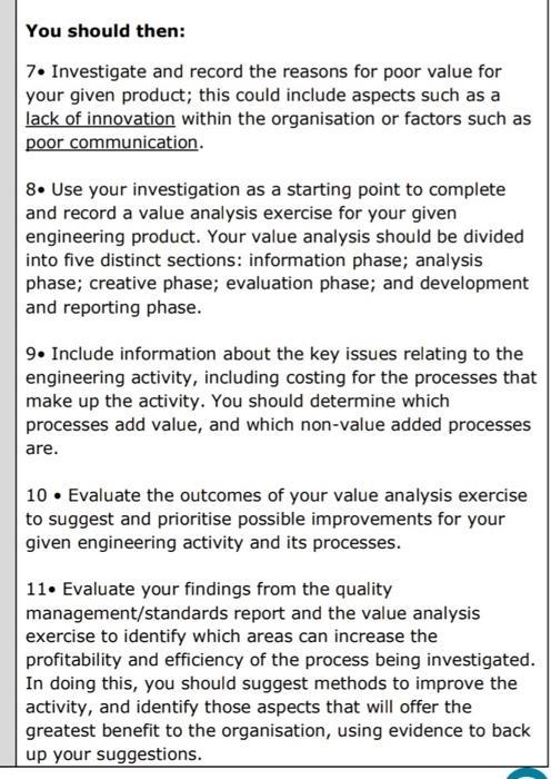 You should then: 7. Investigate and record the reasons for poor value for your given product; this could include aspects such