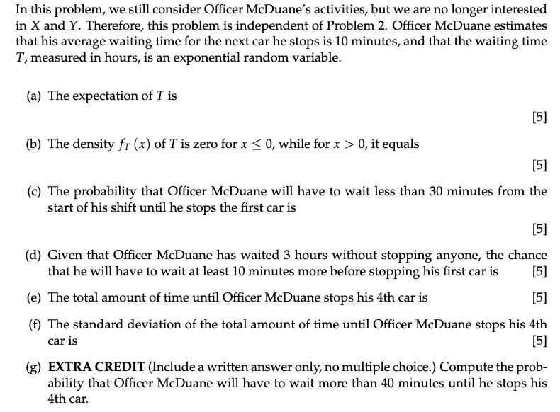 In this problem, we still consider Officer McDuanes activities, but we are no longer interested in X and Y. Therefore, this