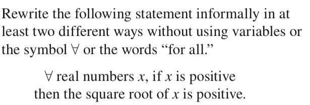Rewrite the following statement informally in at least two different ways without