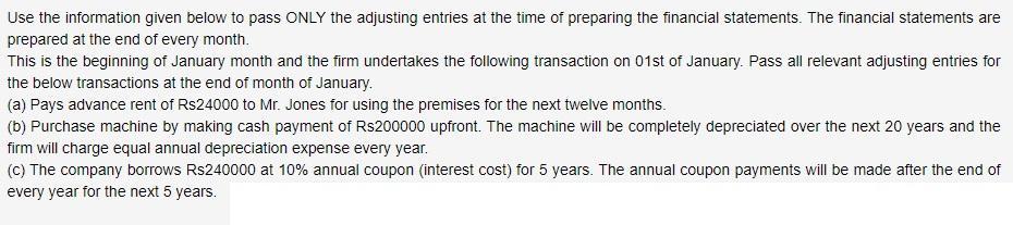 Use the information given below to pass ONLY the adjusting entries at the time of preparing the financial statements. The fin