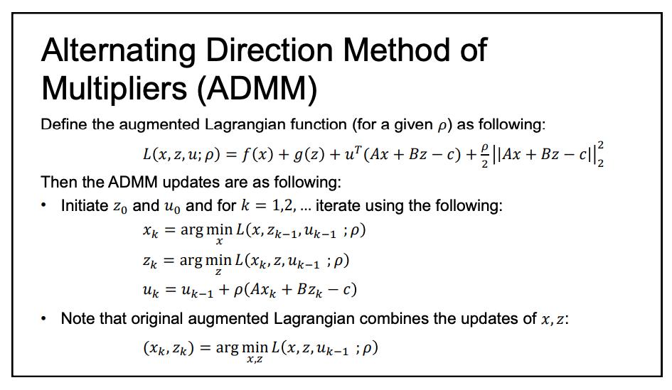 Alternating Direction Method of Multipliers (ADMM) + Define the augmented Lagrangian function (for a given p) as following: L