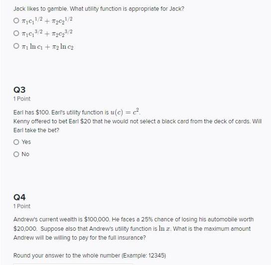 Jack likes to gamble. What utility function is appropriate for Jack? 1/2