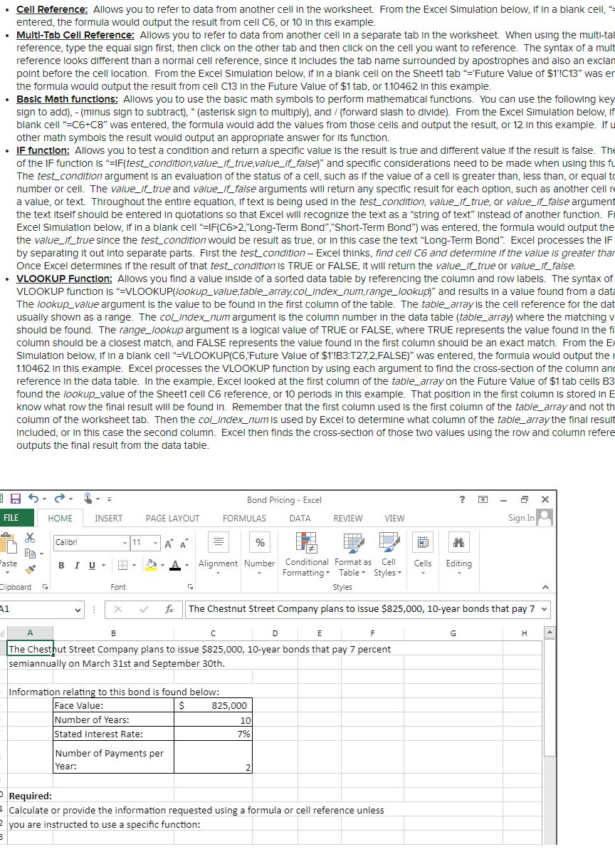 • Cell Reference: Allows you to refer to data from another cell in the worksheet. From the Excel Simulation below, if in a bl