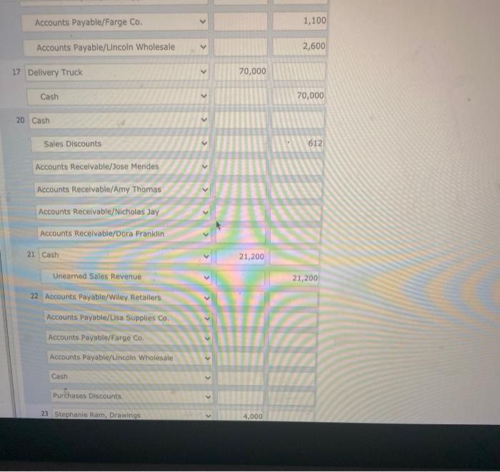 Accounts Payable/Farge Co. 1,100 Accounts Payable/Lincoln Wholesale 2,600 17 Delivery Truck 70,000 Cash V70,000 20 Cash Sale
