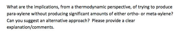 What are the implications, from a thermodynamic perspective, of trying to produce para-xylene without producing significant a