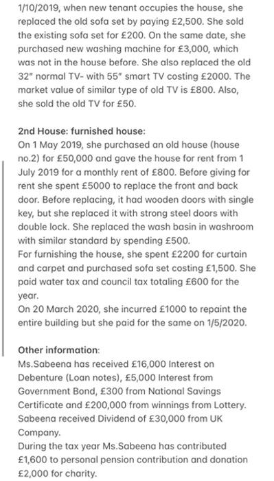 1/10/2019, when new tenant occupies the house, she replaced the old sofa set by paying £2,500. She sold the existing sofa set