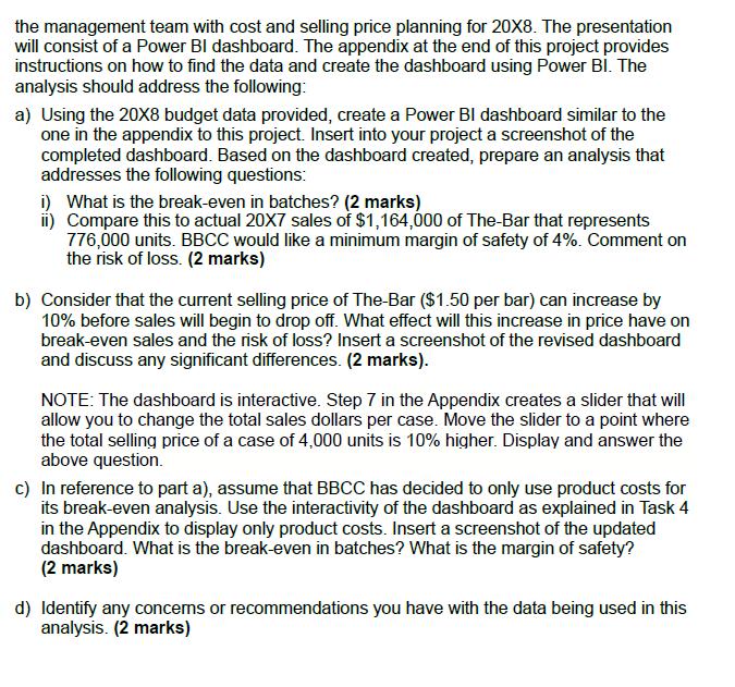 the management team with cost and selling price planning for 20X8. The presentation will consist of a Power BI dashboard. The