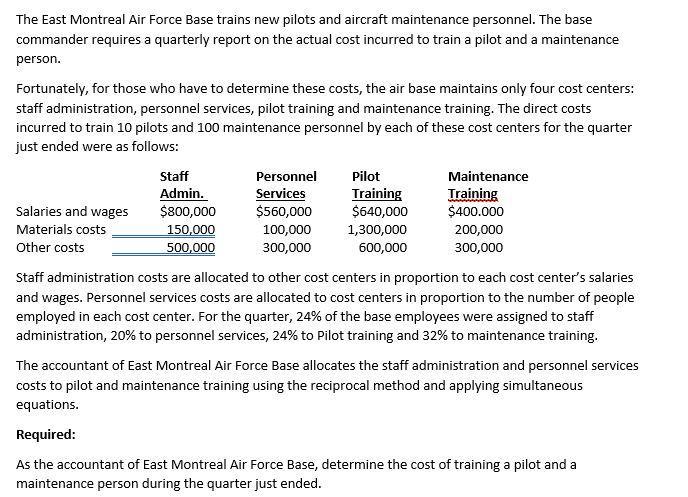 The East Montreal Air Force Base trains new pilots and aircraft maintenance personnel. The base commander requires a quarterl