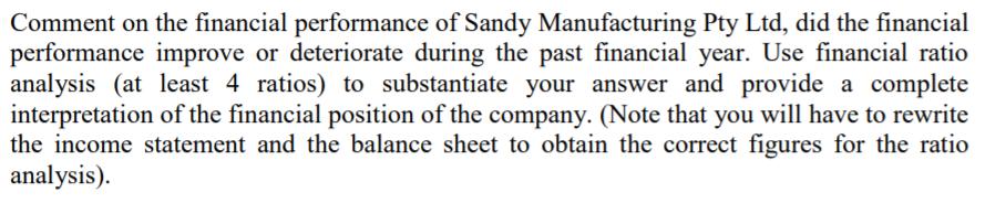 Comment on the financial performance of Sandy Manufacturing Pty Ltd, did the financial performance improve or deteriorate dur