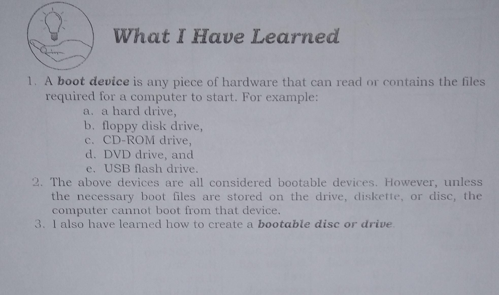 What I Have Learned 1. A boot device is any piece of