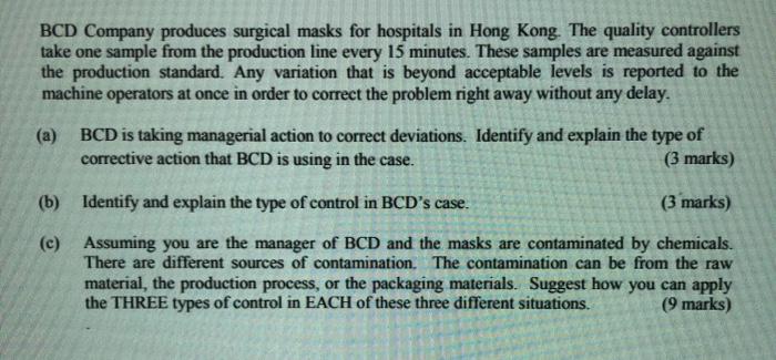 BCD Company produces surgical masks for hospitals in Hong Kong. The quality controllers take one sample from the production l